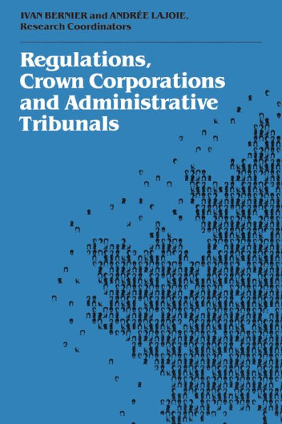 Regulations, Crown Corporations and Administrative Tribunals: Royal Commission