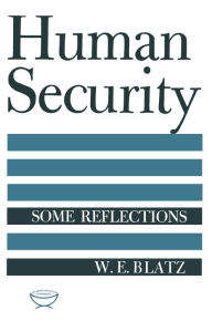 Title: Human Security: Some Reflections, Author: W.E. Blatz