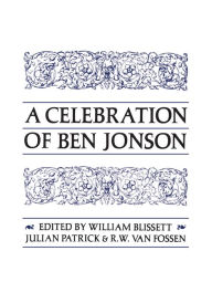 Title: A Celebration of Ben Jonson, Author: William Blissett