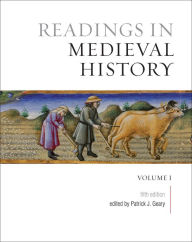 Title: Readings in Medieval History, Volume I: The Early Middle Ages, Fifth Edition / Edition 5, Author: Patrick J. Geary