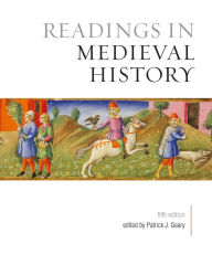 Title: Readings in Medieval History, Fifth Edition, Author: Patrick Geary