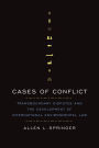 Cases of Conflict: Transboundary Disputes and the Development of International Environmental Law