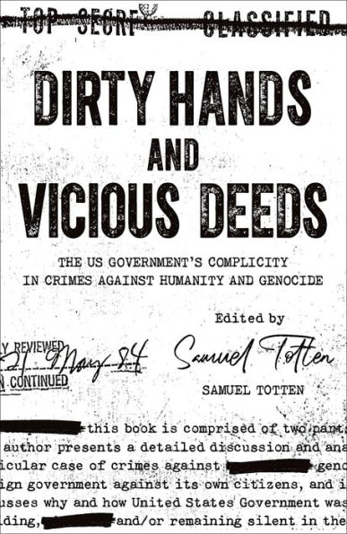 Dirty Hands and Vicious Deeds: The US Government's Complicity in Crimes against Humanity and Genocide