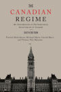 The Canadian Regime: An Introduction to Parliamentary Government in Canada, Sixth Edition / Edition 6