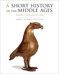 Title: A Short History of the Middle Ages, Volume I: From c.300 to c.1150, Fifth Edition, Author: Barbara H. Rosenwein