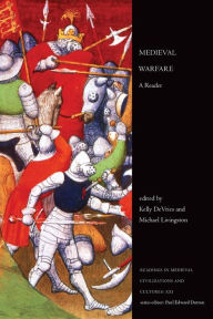 Title: Medieval Warfare: A Reader, Author: Kelly Robert DeVries