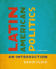 Title: Latin American Politics: An Introduction, Second Edition / Edition 2, Author: David Close