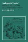 'An Impartial Umpire': Industrial Relations and the Canadian State 1900-1911