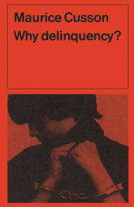 Title: Why Delinquency?, Author: Maurice Cusson