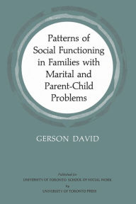 Title: Patterns of Social Functioning in Families with Marital and Parent-Child Problems, Author: Gerson David