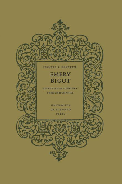 Emery Bigot: Seventeenth-Century French Humanist