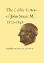 The Earlier Letters of John Stuart Mill 1812-1848: Volumes XII-XIII