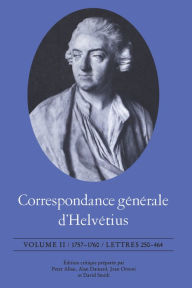Title: Correspondance g?n?rale d'Helv?tius, Volume II: 1757-1760 / Lettres 250-464, Author: Claude Adrien Helv?tius