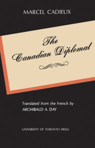 Title: The Canadian Diplomat, Author: Marcel Cadieux