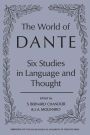 The World of Dante: Six Studies in Language and Thought