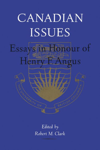 Canadian Issues: Essays in Honour of Henry F. Angus