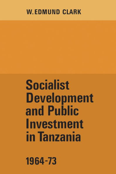 Socialist Development and Public Investment Tanzania, 1964-73