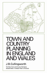 Title: Town and Country Planning in England and Wales: (Third Edition, Revised), Author: John B. Cullingworth