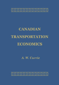 Title: Canadian Transportation Economics, Author: Annette Middelbeek