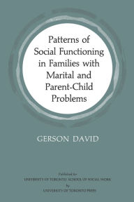 Title: Patterns of Social Functioning in Families with Marital and Parent-Child Problems, Author: Gerson David