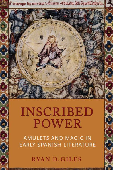 Inscribed Power: Amulets and Magic Early Spanish Literature