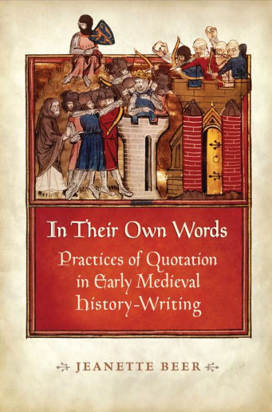 Their Own Words: Practices of Quotation Early Medieval History-Writing