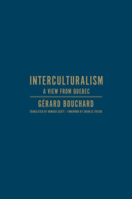 Title: Interculturalism: A View from Quebec, Author: Gerard Bouchard