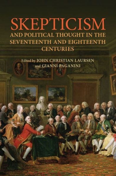 Skepticism and Political Thought the Seventeenth Eighteenth Centuries