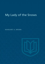 Title: My Lady of the Snows, Author: Margaret Brown