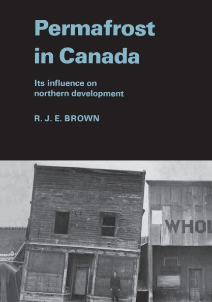 Permafrost Canada: Its Influence on Northern Development