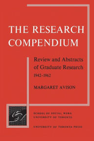 Title: Research Compendium: Review and Abstracts of Graduate Research, 1942-1962, Author: Margaret Avison