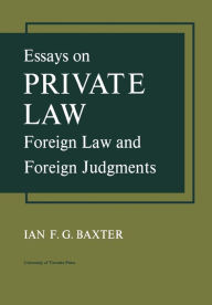 Title: Essays on Private Law: Foreign Law and Foreign Judgments, Author: Ian F.G. Baxter