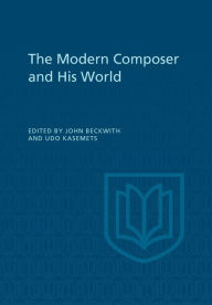 Title: The Modern Composer and His World, Author: John Beckwith
