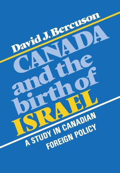 Canada and the Birth of Israel: A Study Canadian Foreign Policy