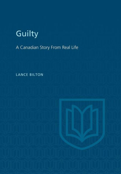 Guilty: A Canadian Story From Real Life