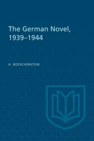 Title: The German Novel, 1939-1944, Author: H. Boeschenstein