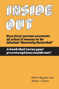 Title: Inside Out: The Social Meaning of Mental Retardation, Author: Robert Bogdan