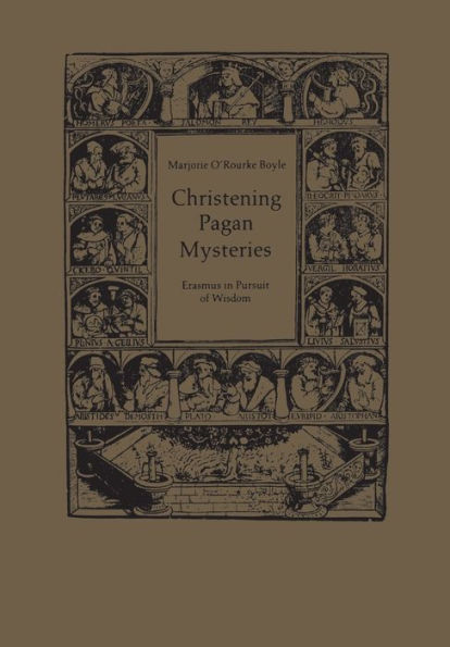 Christening Pagan Mysteries: Erasmus Pursuit of Wisdom