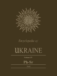 Title: Encyclopedia of Ukraine: Volume IV: Ph-Sr, Author: Danylo  Husar Struk