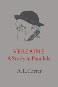 Title: Verlaine: A Study in Parallels, Author: A.E. Carter