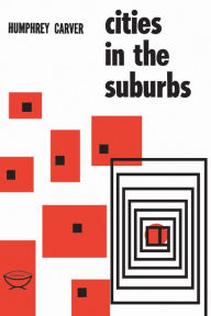 Title: Cities in the Suburbs, Author: Humphrey Carver