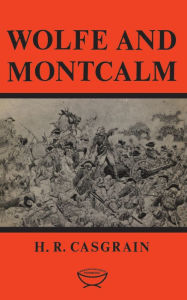 Title: Wolfe and Montcalm, Author: H.R. Casgrain