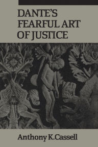 Title: Dante's Fearful Art of Justice, Author: Anthony Cassell