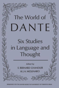 Title: The World of Dante: Six Studies in Language and Thought, Author: S. Bernard Chandler