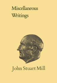 Title: Miscellaneous Writings: Volume XXXI, Author: John Stuart Mill