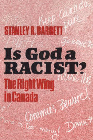 Title: Is God a Racist?: The Right Wing in Canada, Author: Stanley  Barrett