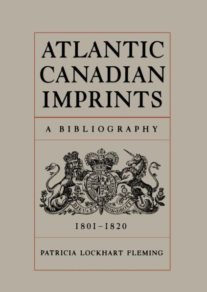 Atlantic Canadian Imprints: A Bibliography, 1801-1820