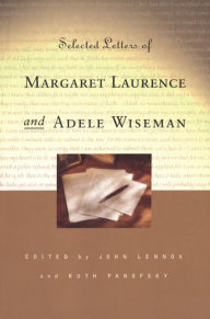 Title: Selected Letters of Margaret Laurence and Adele Wiseman, Author: John Lennox