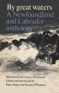 Title: By Great Waters: A Newfoundland and Labrador Anthology, Author: Patrick O'Flaherty