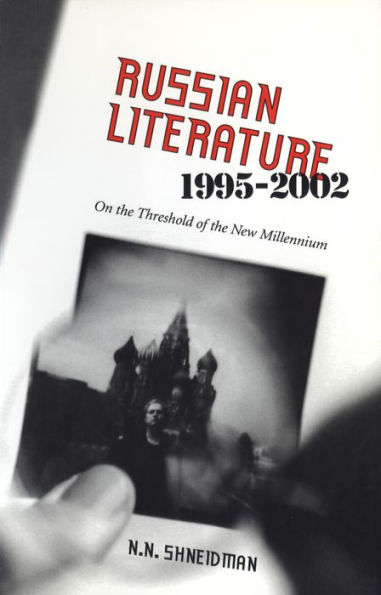 Russian Literature, 1995-2002: On the Threshold of a New Millennium